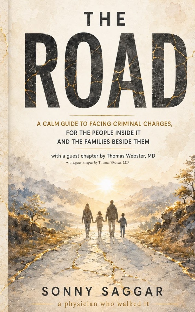 THE ROAD by Sonny Saggar, MD - A Calm Guide to Facing Criminal Charges